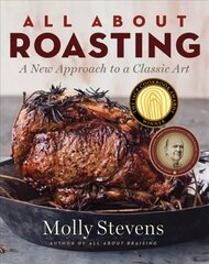 All About Roasting: A New Approach to a Classic Art цена и информация | Книги рецептов | 220.lv