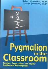 Pygmalion in the Classroom: Teacher Expectation and Pupils' Intellectual Development cena un informācija | Sociālo zinātņu grāmatas | 220.lv