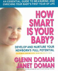 How Smart is Your Baby: Develop and Nurture Your Newborns Full Potential цена и информация | Самоучители | 220.lv