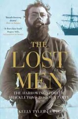 Lost Men: The Harrowing Story of Shackleton's Ross Sea Party New edition cena un informācija | Ceļojumu apraksti, ceļveži | 220.lv