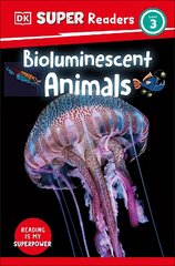 DK Super Readers Level 3 Bioluminescent Animals cena un informācija | Grāmatas pusaudžiem un jauniešiem | 220.lv