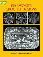 150 Favorite Crochet Designs cena un informācija | Grāmatas par veselīgu dzīvesveidu un uzturu | 220.lv