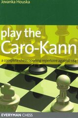 Play the Caro-Kann: A Complete Chess Opening Repertoire Against 1 E4 cena un informācija | Grāmatas par veselīgu dzīvesveidu un uzturu | 220.lv