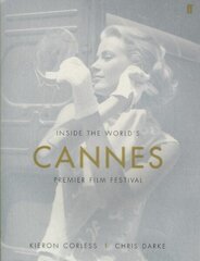 Cannes: Inside the World's Premier Film Festival Main cena un informācija | Mākslas grāmatas | 220.lv