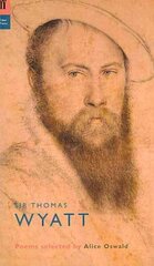 Thomas Wyatt Main - Poet to Poet цена и информация | Исторические книги | 220.lv
