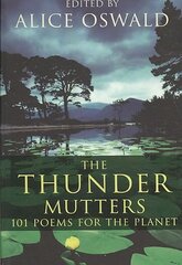 Thunder Mutters: 101 Poems for the Planet Main cena un informācija | Dzeja | 220.lv