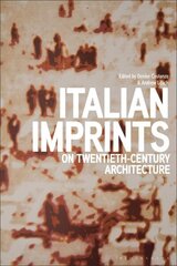 Italian Imprints on Twentieth-Century Architecture cena un informācija | Grāmatas par arhitektūru | 220.lv