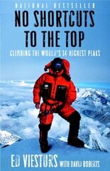 No Shortcuts to the Top: Climbing the World's 14 Highest Peaks cena un informācija | Grāmatas par veselīgu dzīvesveidu un uzturu | 220.lv