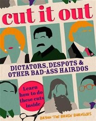 Cut It Out: Dictators, Despots and Other Badass Hairdos cena un informācija | Fantāzija, fantastikas grāmatas | 220.lv
