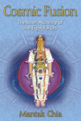 Cosmic Fusion: The Inner Alchemy of the Eight Forces цена и информация | Исторические книги | 220.lv