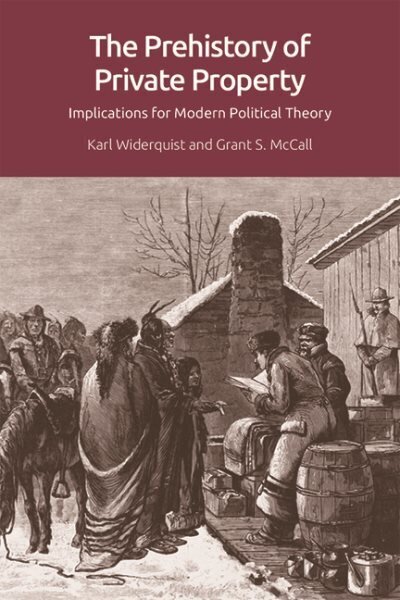 Prehistory of Private Property: Implications for Modern Political Theory cena un informācija | Sociālo zinātņu grāmatas | 220.lv