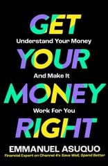 Get Your Money Right: Understand Your Money and Make it Work for You cena un informācija | Pašpalīdzības grāmatas | 220.lv