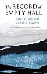 Record of Empty Hall: One Hundred Classic Koans cena un informācija | Garīgā literatūra | 220.lv