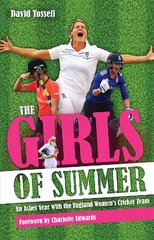 Girls of Summer: An Ashes Year with the England Women's Cricket Team цена и информация | Книги о питании и здоровом образе жизни | 220.lv