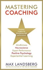 Mastering Coaching: Practical insights for developing high performance Main цена и информация | Книги по экономике | 220.lv