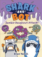 Shark and Bot #3: Zombie Doughnut Attack! cena un informācija | Grāmatas pusaudžiem un jauniešiem | 220.lv