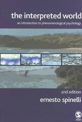 Interpreted World: An Introduction to Phenomenological Psychology 2nd Revised edition cena un informācija | Sociālo zinātņu grāmatas | 220.lv