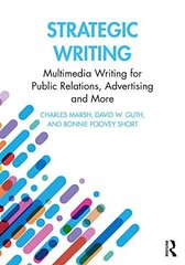 Strategic Writing: Multimedia Writing for Public Relations, Advertising and More 5th edition cena un informācija | Enciklopēdijas, uzziņu literatūra | 220.lv