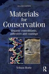 Materials for Conservation: Organic Consolidants, Adhesives and Coatings 2nd edition цена и информация | Книги об искусстве | 220.lv