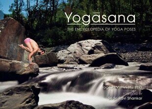 Yogasana: The Encyclopedia of Yoga Poses cena un informācija | Pašpalīdzības grāmatas | 220.lv