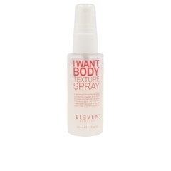 Средство для придания текстуры волосам Eleven Australia I Want Body Spray 50 ml цена и информация | Средства для укладки волос | 220.lv