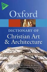 Oxford Dictionary of Christian Art and Architecture 2nd Revised edition цена и информация | Книги об искусстве | 220.lv