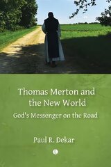 Thomas Merton and the New World: God's Messenger on the Road цена и информация | Духовная литература | 220.lv