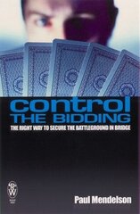 Control The Bidding: The Right Way to Secure the Battleground in Bridge cena un informācija | Grāmatas par veselīgu dzīvesveidu un uzturu | 220.lv