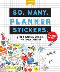 So. Many. Planner Stickers. For Busy Parents: 2,650 Stickers to Organize Your Family Calendar cena un informācija | Grāmatas par veselīgu dzīvesveidu un uzturu | 220.lv