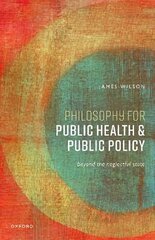 Philosophy for Public Health and Public Policy: Beyond the Neglectful State цена и информация | Исторические книги | 220.lv