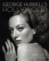 George Hurrell's Hollywood: Glamour Portraits, 1925-1992 cena un informācija | Biogrāfijas, autobiogrāfijas, memuāri | 220.lv