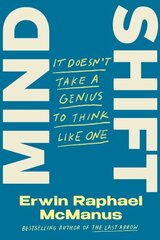 Mind Shift: It Doesn't Take a Genius to Think Like One цена и информация | Самоучители | 220.lv