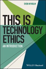 This is Technology Ethics: An Introduction cena un informācija | Sociālo zinātņu grāmatas | 220.lv