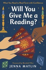 Will You Give Me a Reading?: What You Need to Read Tarot with Confidence цена и информация | Самоучители | 220.lv