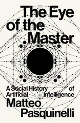 Eye of the Master: A Social History of Artificial Intelligence cena un informācija | Ekonomikas grāmatas | 220.lv