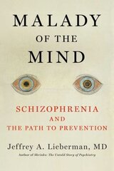 Malady of the Mind: Schizophrenia and the Path to Prevention cena un informācija | Sociālo zinātņu grāmatas | 220.lv