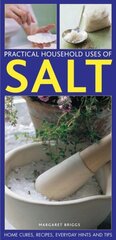 Practical Household Uses of Salt: Home Cures, Recipes, Everyday Hints and Tips цена и информация | Книги о питании и здоровом образе жизни | 220.lv