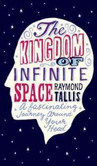 Kingdom of Infinite Space: A Fantastical Journey around Your Head Main - Print on Demand cena un informācija | Vēstures grāmatas | 220.lv