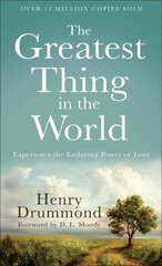 Greatest Thing in the World Experience the Enduring Power of Love цена и информация | Духовная литература | 220.lv