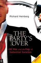 Party's Over: Oil, War and the Fate of Industrial Societies 2nd New edition cena un informācija | Sociālo zinātņu grāmatas | 220.lv