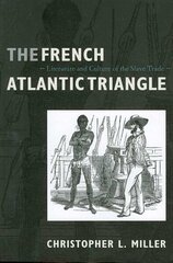 French Atlantic Triangle: Literature and Culture of the Slave Trade цена и информация | Энциклопедии, справочники | 220.lv