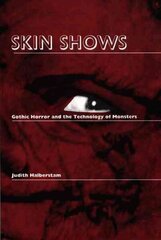 Skin Shows: Gothic Horror and the Technology of Monsters цена и информация | Книги по социальным наукам | 220.lv