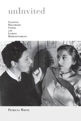 Uninvited: Classical Hollywood Cinema and Lesbian Representability cena un informācija | Mākslas grāmatas | 220.lv