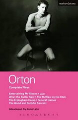 Orton Complete Plays: Entertaining Mr Sloane; Loot; What the Butler; Ruffian; Erpingham Camp; Funeral Games; Good & ... цена и информация | Рассказы, новеллы | 220.lv