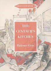 Centaur's Kitchen: A Book of French, Italian, Greek and Catalan Dishes for Ships' Cooks on the Blue Funnel Line цена и информация | Книги рецептов | 220.lv