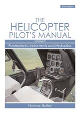 Helicopter Pilot's Manual Vol 2: Powerplants, Instruments and Hydraulics Revised edition cena un informācija | Ceļojumu apraksti, ceļveži | 220.lv
