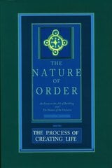 Process of Creating Life: The Nature of Order, Book 2: An Essay of the Art of Building and the Nature of the Universe cena un informācija | Vēstures grāmatas | 220.lv