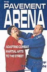 Pavement Arena: Adapting Combat Martial Arts to the Street 2nd Revised edition cena un informācija | Grāmatas par veselīgu dzīvesveidu un uzturu | 220.lv