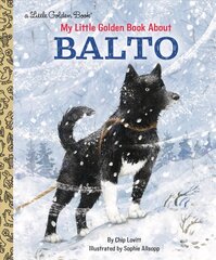 My Little Golden Book About Balto цена и информация | Книги для самых маленьких | 220.lv