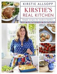Kirstie's Real Kitchen: Simple recipes for modern families цена и информация | Книги рецептов | 220.lv